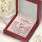 To My Daughter Forever Love Necklace 14k white gold or 18k yellow gold over stainless steel