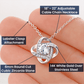 To My Daughter,Love Knot Necklace.