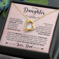 To My Daughter Forever Love Necklace 14k white gold or 18k yellow gold over stainless steel